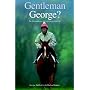 Gentleman George?: The Autobiography of George Duffield