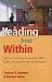 Leading from Within: Twelve Concepts for Leaders Who Seek a Spiritual Frame of Reference