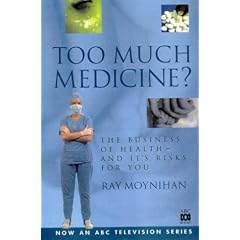 too much medicine?  the business of health - and its risks for you