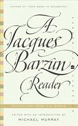 A Jacques Barzun Reader