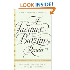 A Jacques Barzun Reader: Selections from His Works