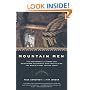 Mountain Men: The Remarkable Climbers and Determined Eccentrics Who First Scaled the World's Most Famous Peaks