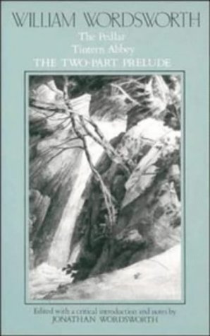 William Wordsworth: The Pedlar, Tintern Abbey, the Two-Part Prelude (Poems)