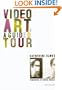 Video Art: A Guided Tour