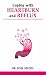 Coping with Heartburn and Reflux (Overcoming Common Problems)