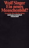 Ein neues Menschenbild?: Gespraeche ueber Hirnforschung