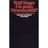Ein neues Menschenbild?: Gespr�che �ber Hirnforschung (suhrkamp taschenbuch wissenschaft)von "Wolf Singer"