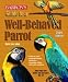BARRONS PARROT WELL BEHAVE 3RD