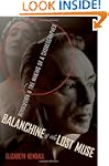 Balanchine and the Lost Muse: Revolut...