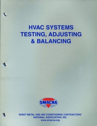 HVAC Systems - Testing, Adjusting and Balancing by SMACNA (2002-01-15)