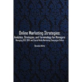 Online Marketing Strategies:Analytics, Strategies, and Terminology for Managers (Online Marketing Srategies)