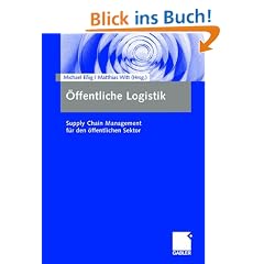 �ffentliche Logistik: Supply Chain Management f�r den �ffentlichen Sektor: Supply Chain Management f�r Bund, L�nder und Kommunen
