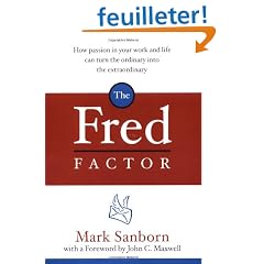 The Fred Factor: How Passion in Your Work and Life Can Turn the Ordinary into the Extraordinary