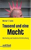 Tausend und eine Macht. Marketing und moderne Hirnforschung