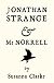 Jonathan Strange & Mr. Norrell: A Novel