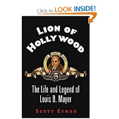 Lion of Hollywood: The Life and Legend of Louis B. Mayer