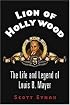 Lion of Hollywood: The Life and Legend of Louis B. Mayer
