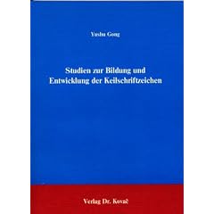 Studien zur Bildung und Entwicklung der Keilschriftzeichen .