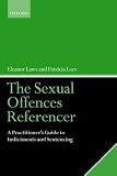 The Sexual Offences Referencer: A Practitioner s Guide to Indictment and Sentencing