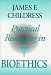 Books : Practical Reasoning in Bioethics (Medical Ethics Series)