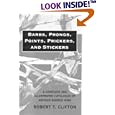 Barbs, Prongs, Points, Prickers, and Stickers; A Complete and Illustrated Catalogue of... by  Robert T. Clifton
