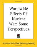 Worldwide Effects of Nuclear War: Some Perspectives