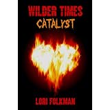 Catalyst: Wilder TImes ~ Lori Folkman