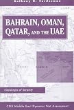 Bahrain, Oman, Qatar and the UAE: Challenges of Security (CSIS Middle East dynamic net assessment)