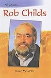 All about Rob Childs