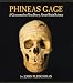 Phineas Gage: A Gruesome but True Story About Brain Science