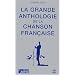 La Grande anthologie de la chanson fran�aise