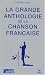 La Grande anthologie de la chanson fran�aise