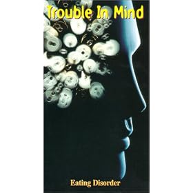 Trouble in Mind: Eating Disorder
