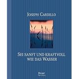 Sei sanft und kraftvoll wie das Wasservon "Joseph Cardillo"