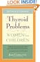 Thyroid Problems in Women and Children: Self-Help and Treatment