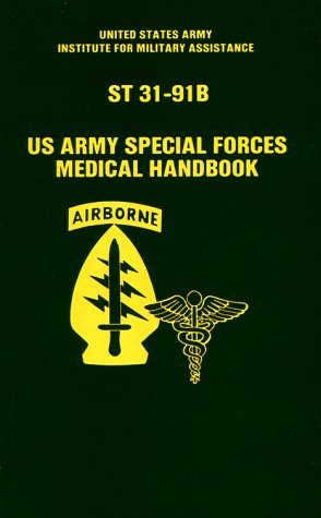 U.S. Army Special Forces Medical Handbook/st 31-91B