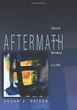 Aftermath: Violence and the Remaking of a Self