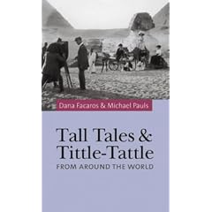 Tall Tales and Tittle-Tattle: From Around the World