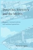 Diaspora, Identity and the Media (Urban Communication)