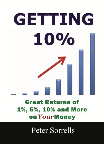 Getting 10%: Great Returns of 1%, 5%, 10% and More on Your Money
