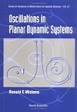 Oscillations in Planar Dynamic Systems (Series on Advances in Mathematics for Applied Sciences)