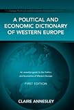 A Political and Economic Dictionary of Western Europe (Political and Economic Dictionary Series)