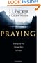 Praying: Finding Our Way Through Duty to Delight
