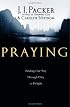 Praying: Finding Our Way Through Duty to Delight