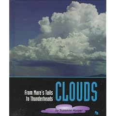 Clouds: From Mare's Tails to Thunderheads (First Book)