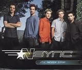 N Sync -  I'll Never Stop