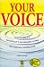 Your Voice: How to Enrich It and Develop It for Speaking, Acting and Everyday Conversation (Right Way)