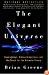 The Elegant Universe: Superstrings, Hidden Dimensions, and the Quest for the Ultimate Theory