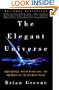 The Elegant Universe: Superstrings, Hidden Dimensions, and the Quest for the Ultimate Theory