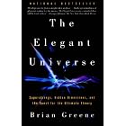 The Elegant Universe: Superstrings, Hidden Dimensions, and the Quest for the Ultimate Theory by  Brian Greene